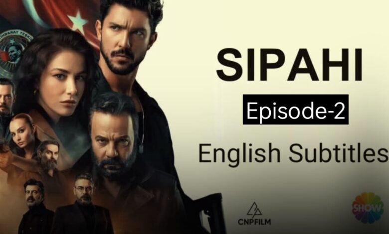 Sipahi Episode 2 with English Subtitles