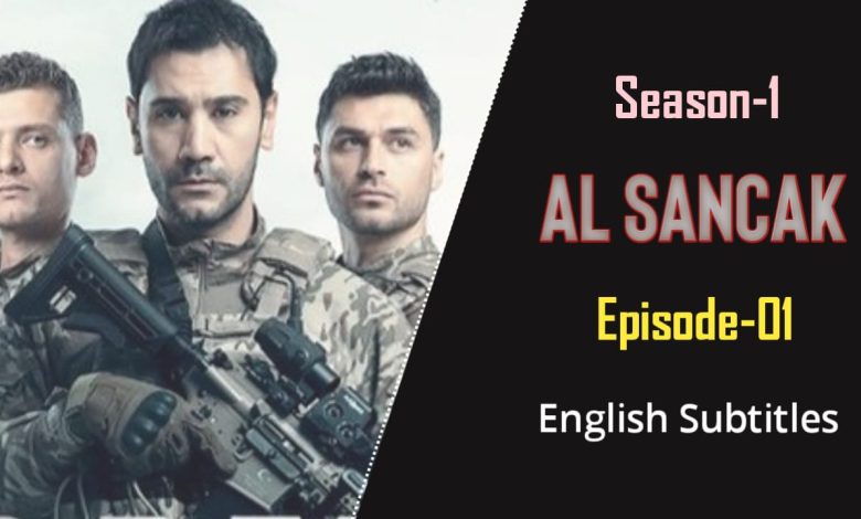 Al Sancak Episode 1 with English Subtitles
