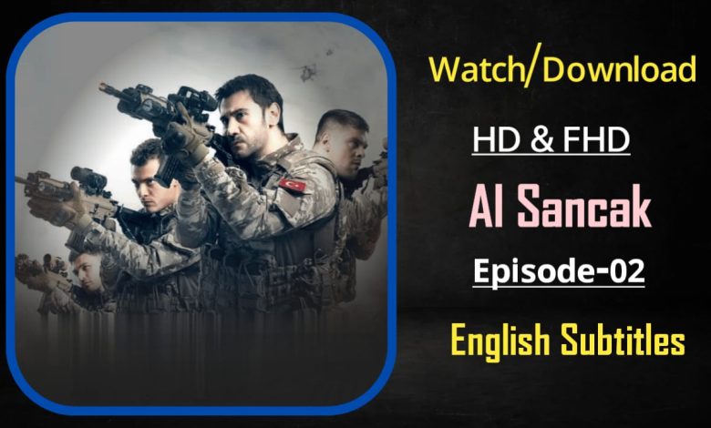 Al Sancak Episode 2 with English Subtitles