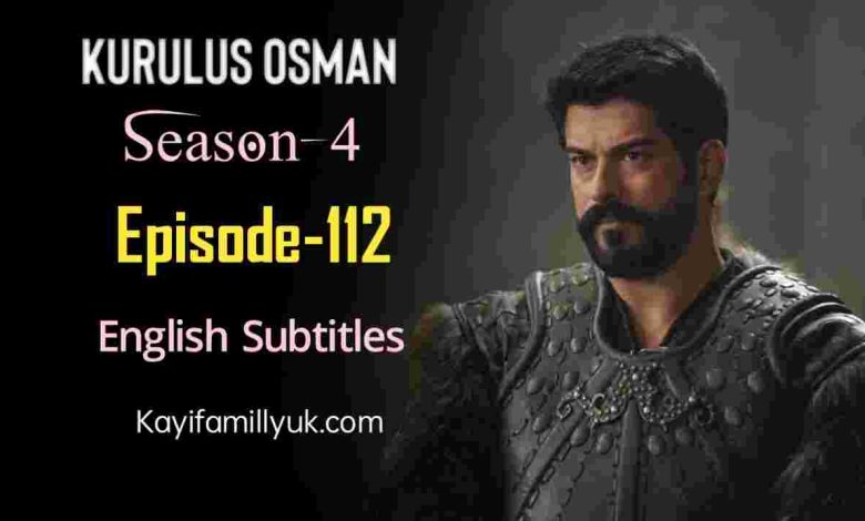 Kurulus Osman Episode 112 English Subtitles