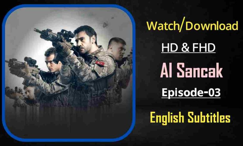 Al Sancak Episode 3 with English Subtitles