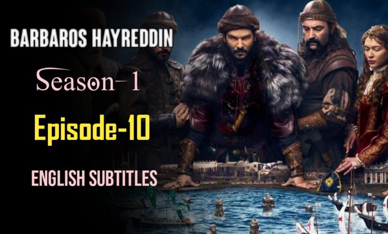 Barbaros Hayreddin Episode 10 English Subtitles