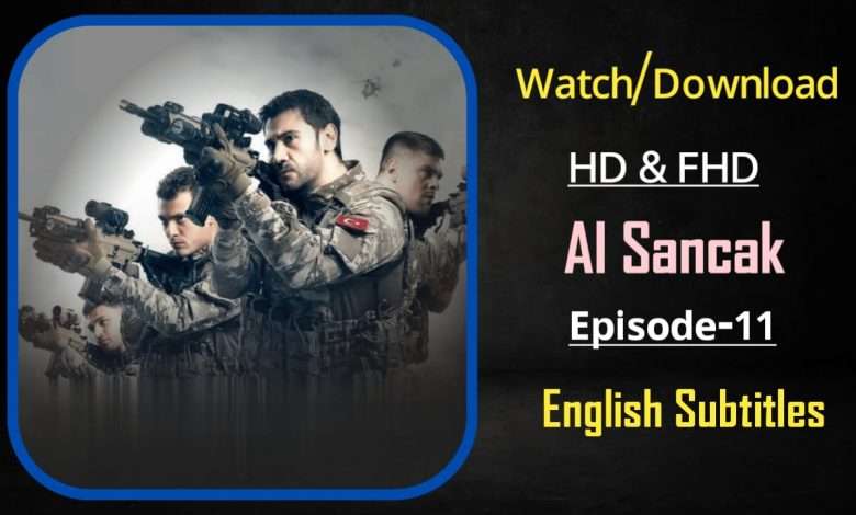 Al Sancak Episode 11 with English Subtitles