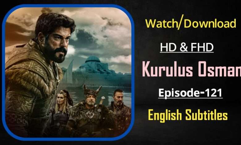 Kurulus Osman Episode 121 English Subtitles