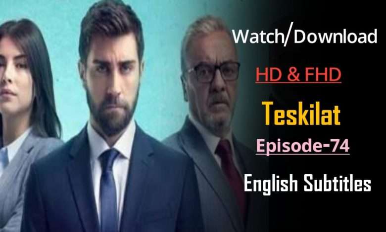 Teskilat Episode 74 With English Subtitles