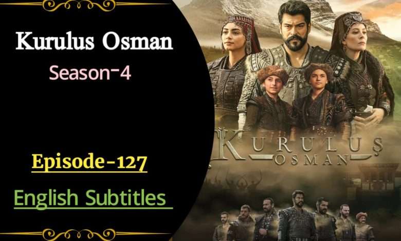 Kurulus Osman Episode 127 With English Subtitles