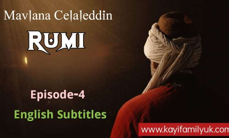 Mavlana Celaleddin Rumi Episode 4 English subtitles