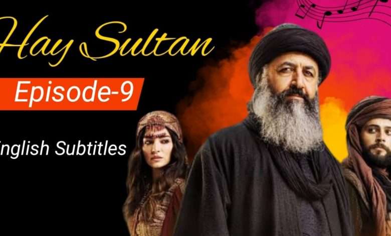 Hay Sultan Episode 9 English Subtitles