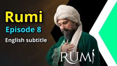 Mavlana Celaleddin Rumi Episode 8 English subtitles