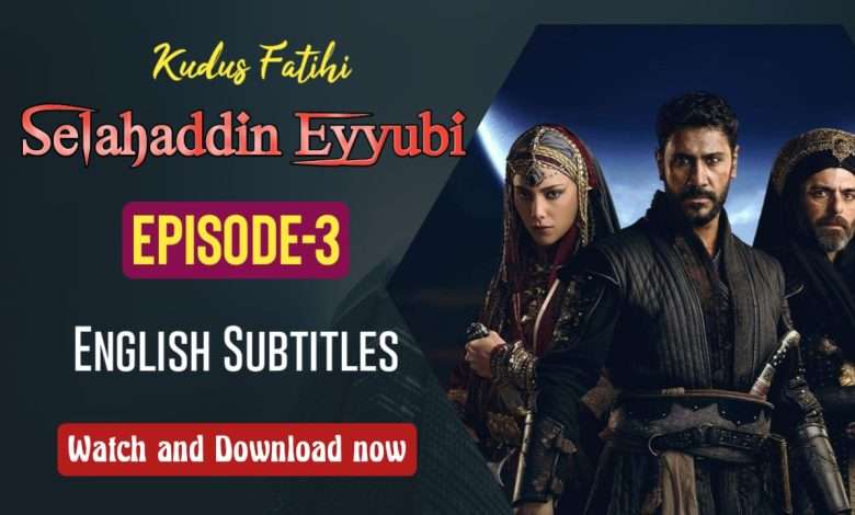 Kudus Fatihi Selahaddin Eyyubi Episode 3 with English Subtitles