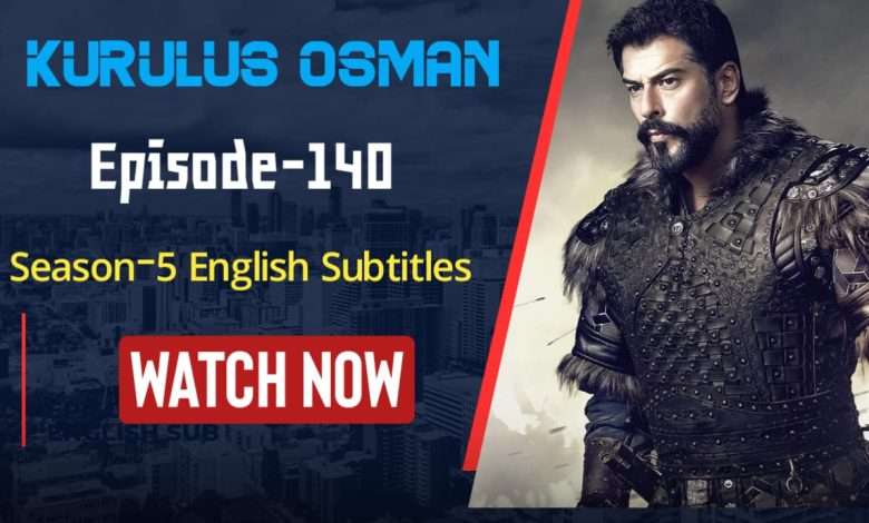 Watch Kurulus Osman Bolum 140 With English