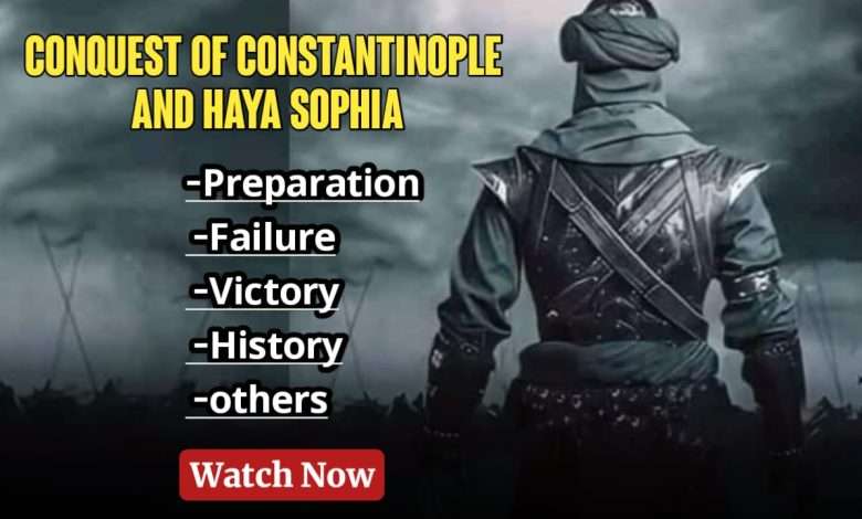 Conquest of Constantinople and Haya Sophia