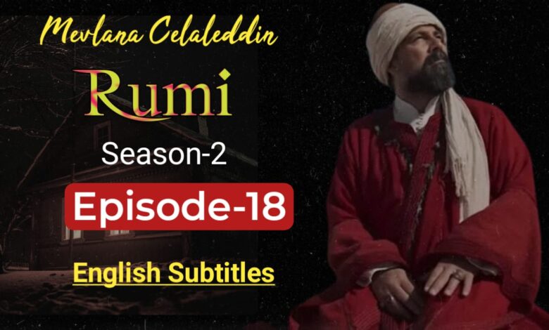 Mavlana Celaleddin Rumi Season 2 Episode 18 in English
