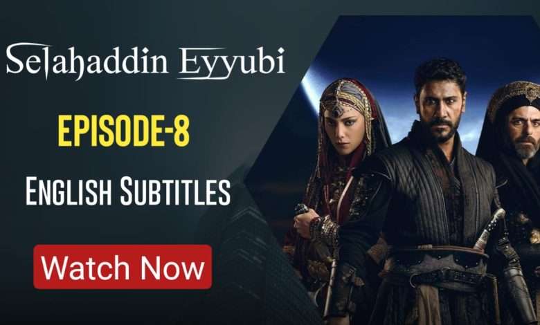 Selahaddin Eyyubi Season 1 Episode 8 with ENGLISH SUBTITLES