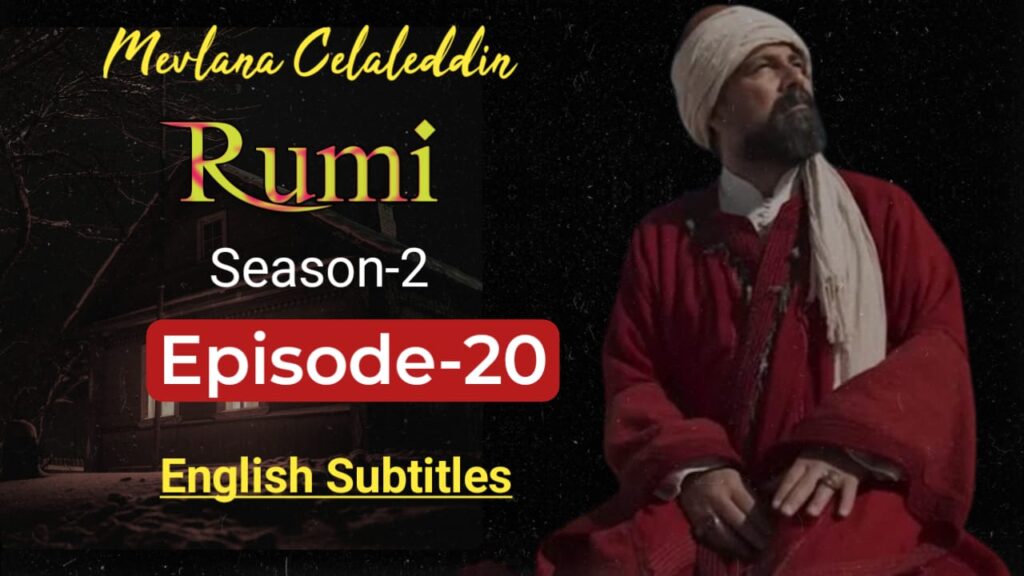 Mavlana Celaleddin Rumi Season 2 Episode 20 in English