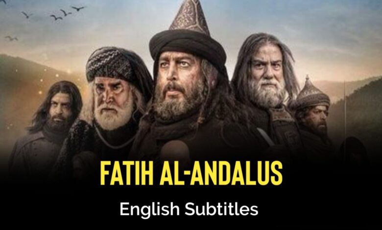 FATIH AL-ANDALUS WITH ENGLISH SUBTITLES
