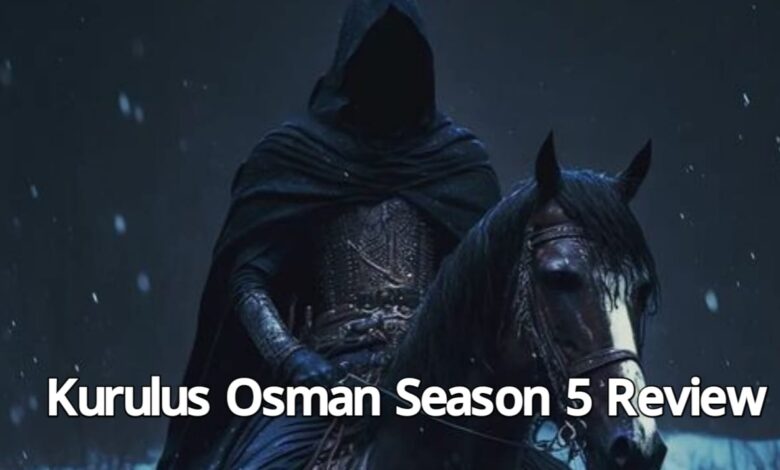 Kurulus Osman Season 5 Review in English